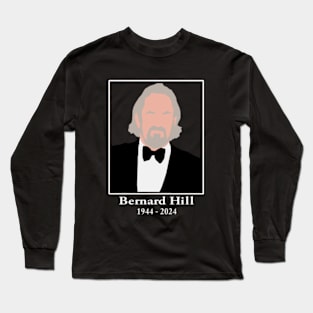 Bernard Hill 1944 - 2024 Long Sleeve T-Shirt